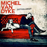 Michel Van Dyke - Doppelleben '2014