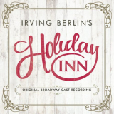 Irving Berlin - Irving Berlins Holiday Inn (Original Broadway Cast Recording) '2017