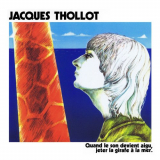 Jacques Thollot - Quand le son devient aigu, jeter la girafe aÌ€ la mer. '1971; 2018