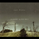 Pines, The - Sparrows In The Bell '2007