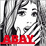 ABAY - Everythings Amazing And Nobody Is Happy '2016