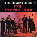 Dutch Swing College Band, The - At the Sport Palast Berlin '1962/2018