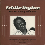 Eddie Taylor - Still Not Ready For Eddie '1987