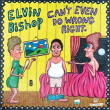 Elvin Bishop - Cant Even Do Wrong Right '2014