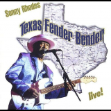 Sonny Rhodes - Texas Fender Bender: Live! '2003