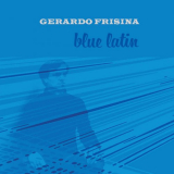Gerardo Frisina - Blue Latin '2017