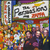 Persuasions, The - Frankly a Cappella: The Persuasions Sing Zappa '2000