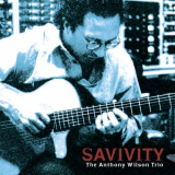 Anthony Wilson Trio - Savivity '2005