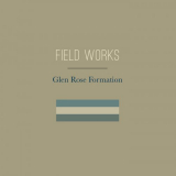 Field Works - Field Works '2018