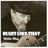 Willie May - Blues Like That '2018