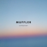 Muffler - Composer '2018