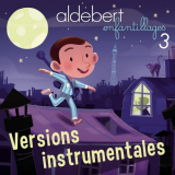 Aldebert - Enfantillages 3 (Versions instrumentales) '2018