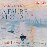 Louis Lortie - A FaurÃ© Recital, Vol. 1: AprÃ¨s un rÃªve '2016