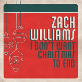Zach Williams - I Dont Want Christmas to End '2021