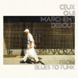 Ceux Qui Marchent Debout - From Blues To Funk '2021