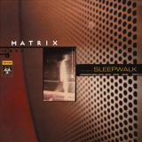 Matrix - Sleepwalk '2000
