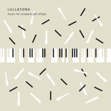 Lullatone - Music For Museum Gift Shops '2019