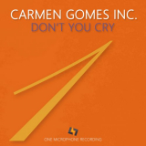 Carmen Gomes Inc. - Dont You Cry '2019