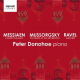 Peter Donohoe - Mussorgsky: Pictures at an Exhibition â€“ Messiaen: CanteÌyodjayaÌ‚ â€“ Ravel: Miroirs '2019