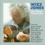 Wizz Jones - The Village Thing Tapes '1992