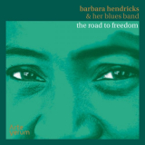 Barbara Hendricks - Barbara Hendricks & her Blues Band: The Road to Freedom '2018
