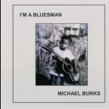 Michael Burks - Im A Bluesman '2016 / 2017