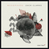 Zack Clarke - Mesophase '2018