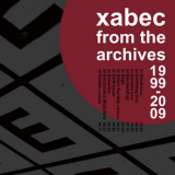 Xabec - From the Archives 1999-2009 '2018