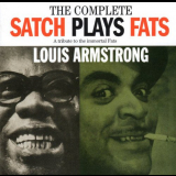 Louis Armstrong - The Complete Satch Plays Fats: A Tribute To The Immortal Fats '2013