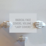 Radical Face - Covers, Vol. 1: Lady Covers '2018
