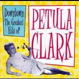 Petula Clark - Downtown: The Greatest Hits Of Petula Clark '1999