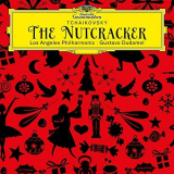 Los Angeles Philharmonic & Gustavo Dudamel - Tchaikovsky: The Nutcracker, Op. 71, TH 14 (Live at Walt Disney Concert Hall, Los Angeles / 2013) '2018