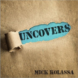 Mick Kolassa - Uncovers '2019