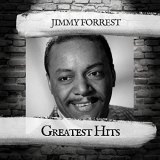 Jimmy Forrest - Greatest Hits '2019