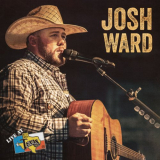 Josh Ward - Live at Billy Bobs Texas '2019