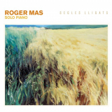 Roger Mas - Segles Lligats: Solo Piano '2018