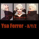 Ysa Ferrer - X/Y/Z '2018,2019