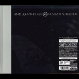 Velvet Underground, The - White Light/White Heat (45th Anniversary Super Deluxe Edition) '1968/2013
