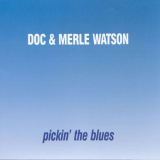 Doc & Merle Watson - Pickin the Blues '1985