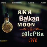Aka Moon - Aka Balkan Moon / AlefBa (Double Live) '2015