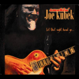 Smokin Joe Kubek - Let That Right Hand Go '2012