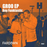 Boy Funktastic - Groo EP '2019