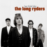 Long Ryders, The - Two Fisted Tales (Live Sessions, Demos & Bonus Tracks) '2019
