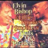 Elvin Bishop & Little Smokey Smothers - Thats My Partner! '2000