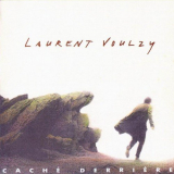 Laurent Voulzy - CachÃ© derriÃ¨re '1992