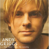 Andy Griggs - You Wont Ever Be Lonely '1999