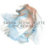Sasha - Scene Delete: The Remixes '2017