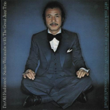 Sadao Watanabe & The Great Jazz Trio - Im Old Fashioned '1976