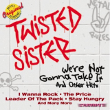 Twisted Sister - Were Not Gonna Take It and Other Hits '2001