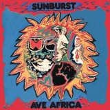 Sunburst - Ave Africa: The Complete Recordings '2016